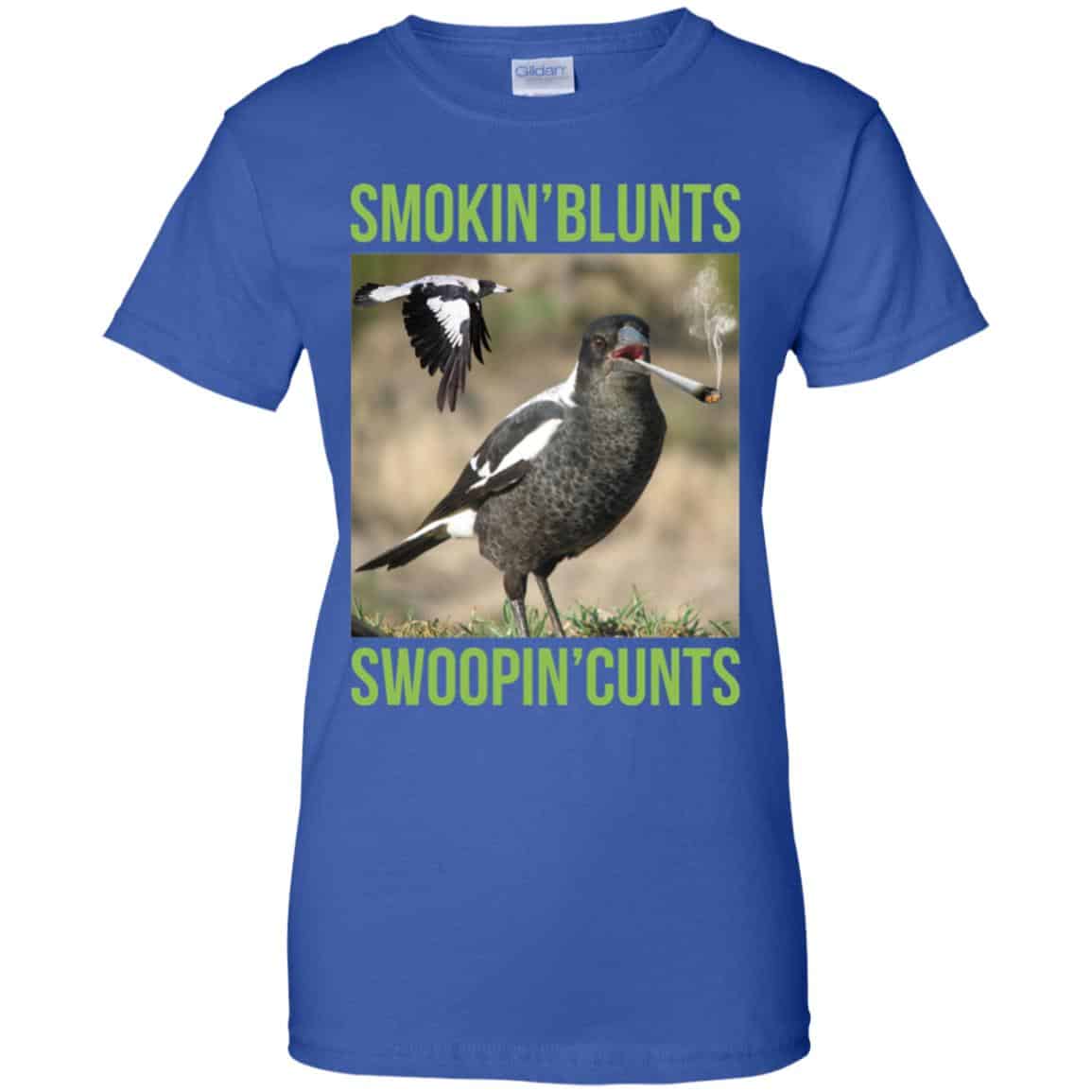 Smokin’ Blunts Swoopin’ Cunts Shirt, Hoodie, Tank