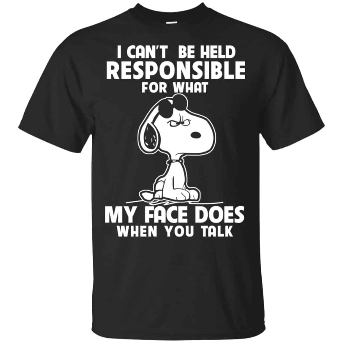 I Can’t Be Held Responsible For What My Face Does When You Talk Shirt, Hoodie, Tank