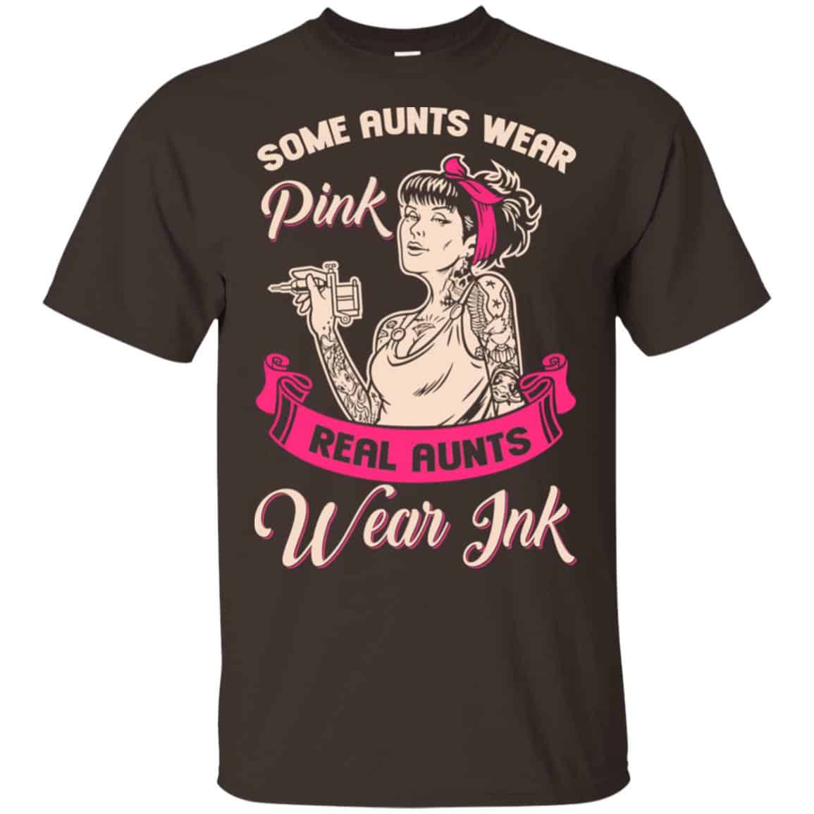 Some Aunts Wear Pink Real Aunts Wear Ink Shirt, Hoodie, Racerback Tank