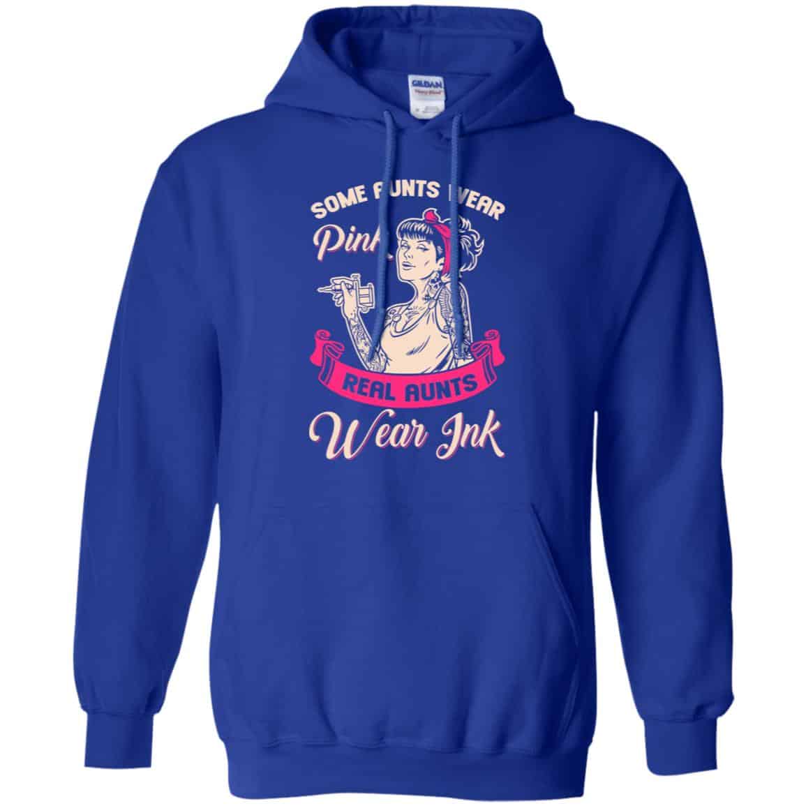 Some Aunts Wear Pink Real Aunts Wear Ink Shirt, Hoodie, Racerback Tank