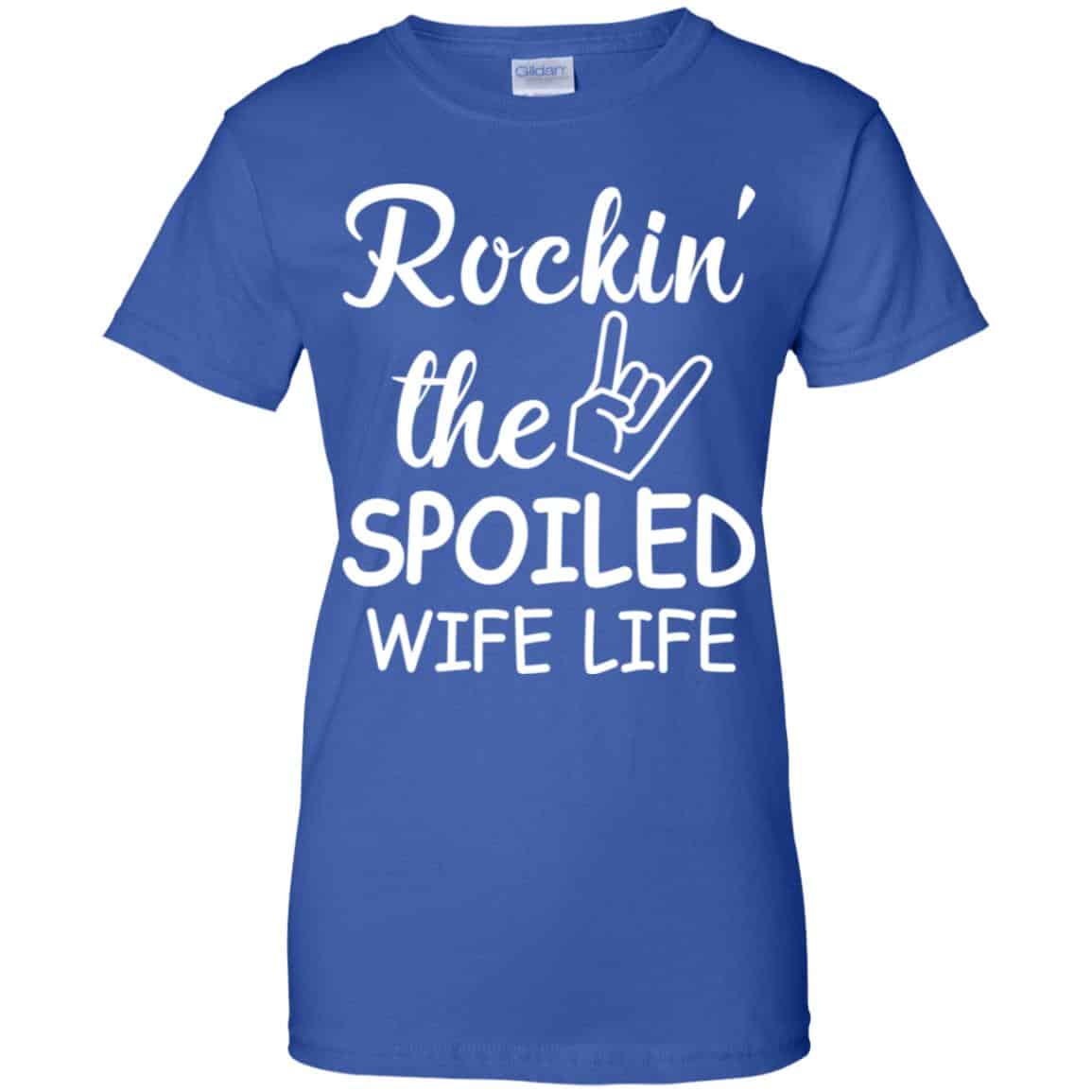 Rockin’ The Spoiled Wife Life Shirt, Hoodie, Tank