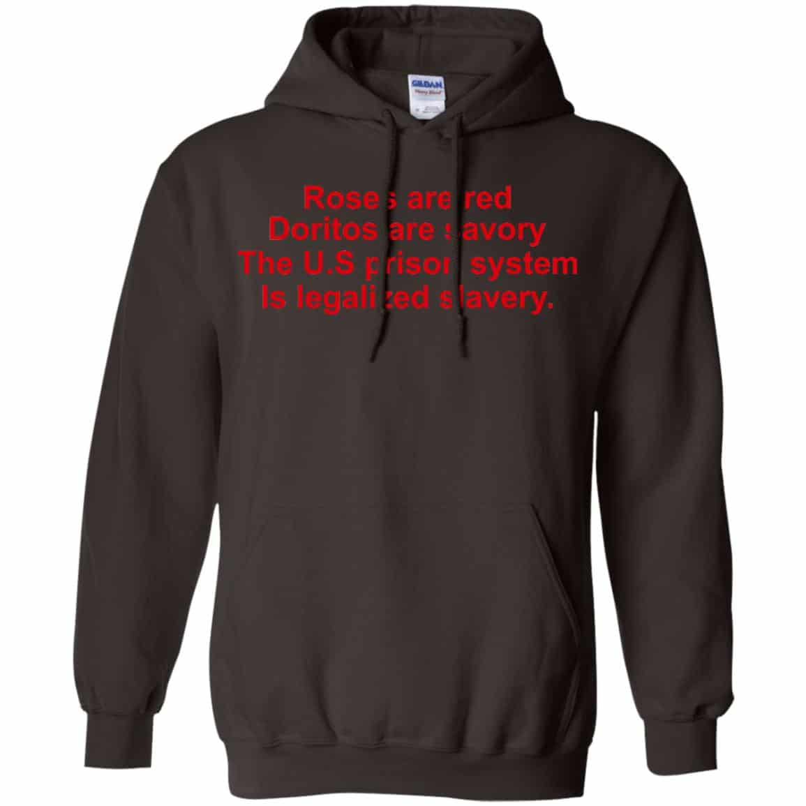 Roses Are Red Doritos Are Savory The U.S Prison System Is Legalized Slavery Shirt, Hoodie, Tank