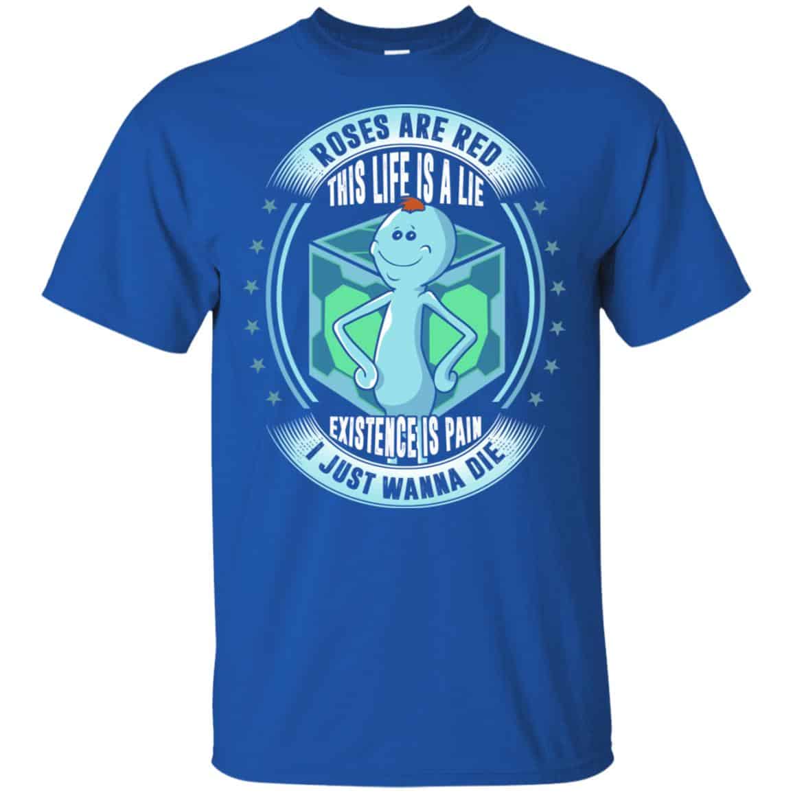 Roses Are Red This Life Is A Lie – Mr Meeseeks Shirt, Hoodie, Tank