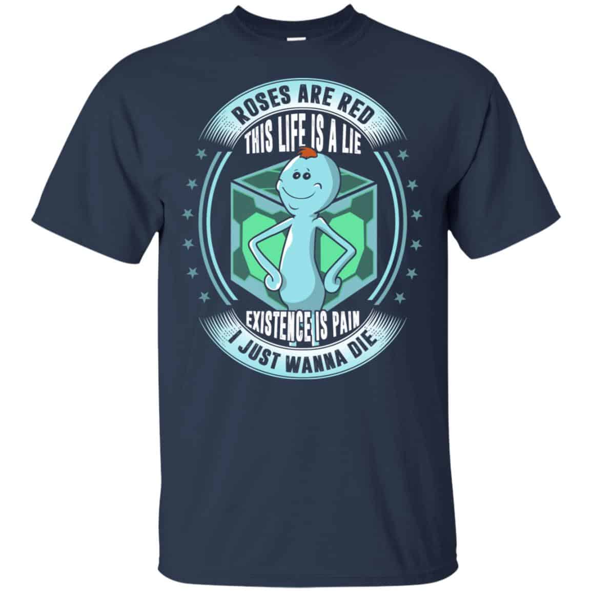 Roses Are Red This Life Is A Lie – Mr Meeseeks Shirt, Hoodie, Tank