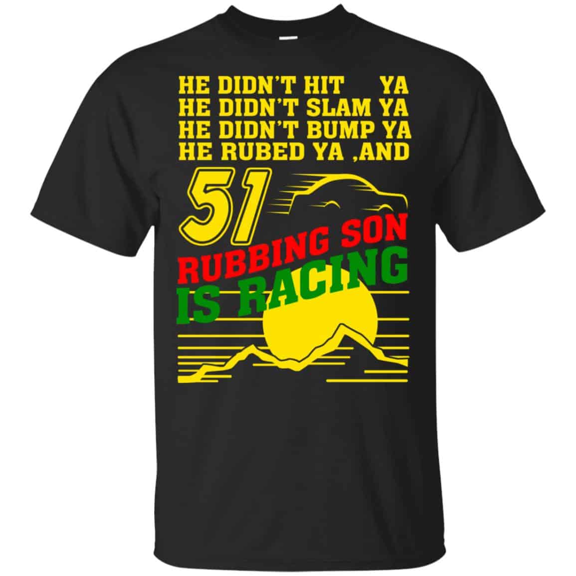 51 Rubbing Son Is Racing Shirt, Hoodie, Tank
