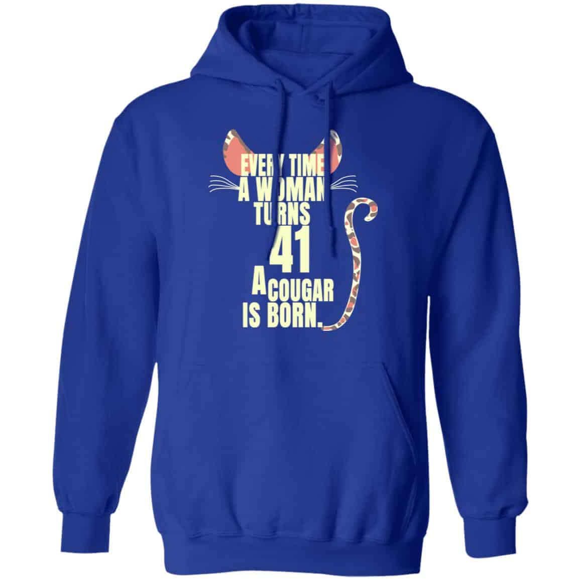 Every Time A Woman Turns 41 A Cougar Is Born Birthday Shirt, Hoodie, Tank