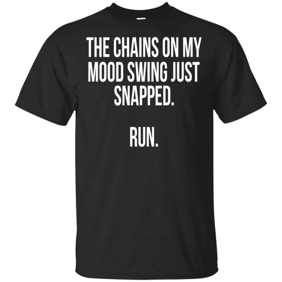 The Chains On My Mood Swing Just Snapped Run Shirt, Hoodie, Tank