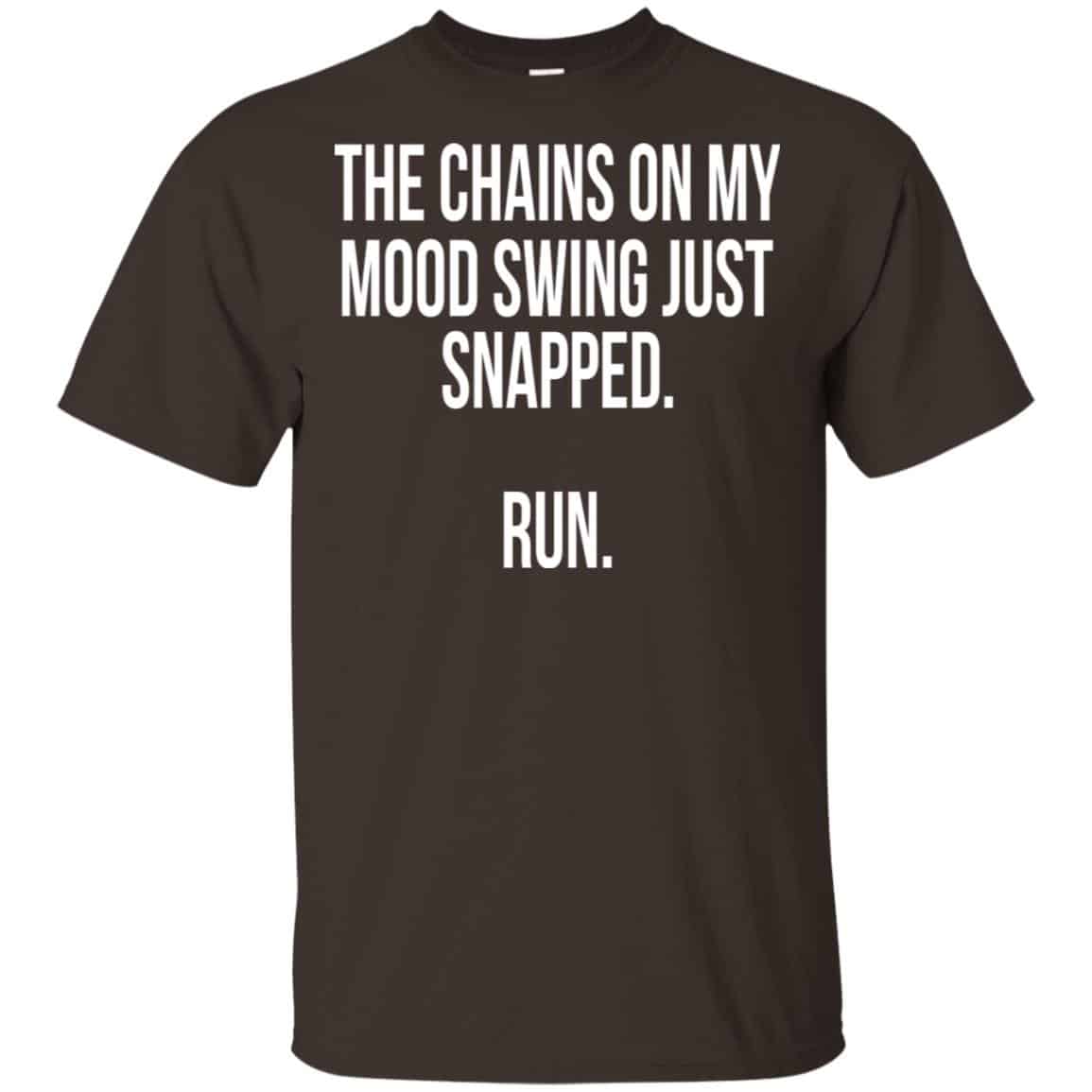 The Chains On My Mood Swing Just Snapped Run Shirt, Hoodie, Tank