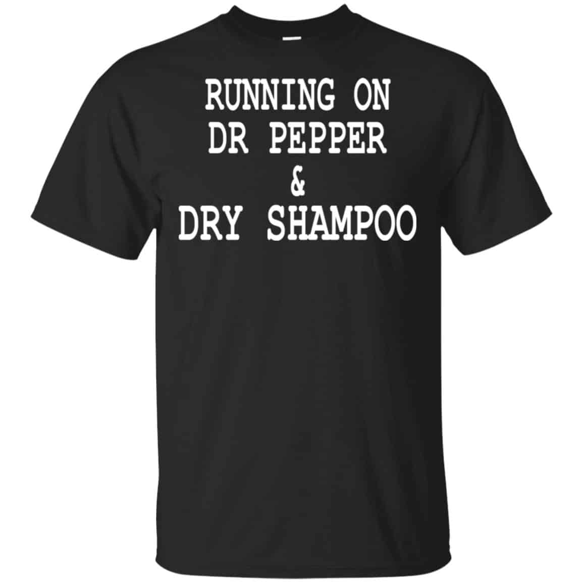 Running On Dr Pepper & Dry Shampoo Shirt, Hoodie, Tank