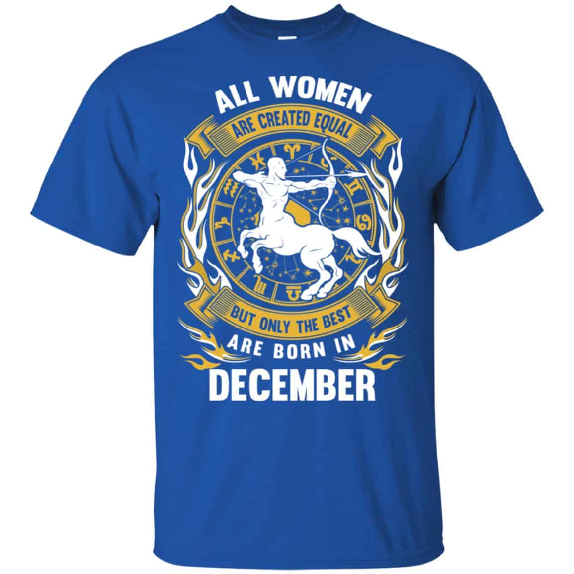 All Women Are Created Equal But Only The Best Are Born In December Shirt, Hoodie, Tank