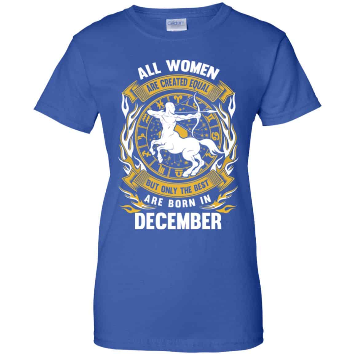 All Women Are Created Equal But Only The Best Are Born In December Shirt, Hoodie, Tank