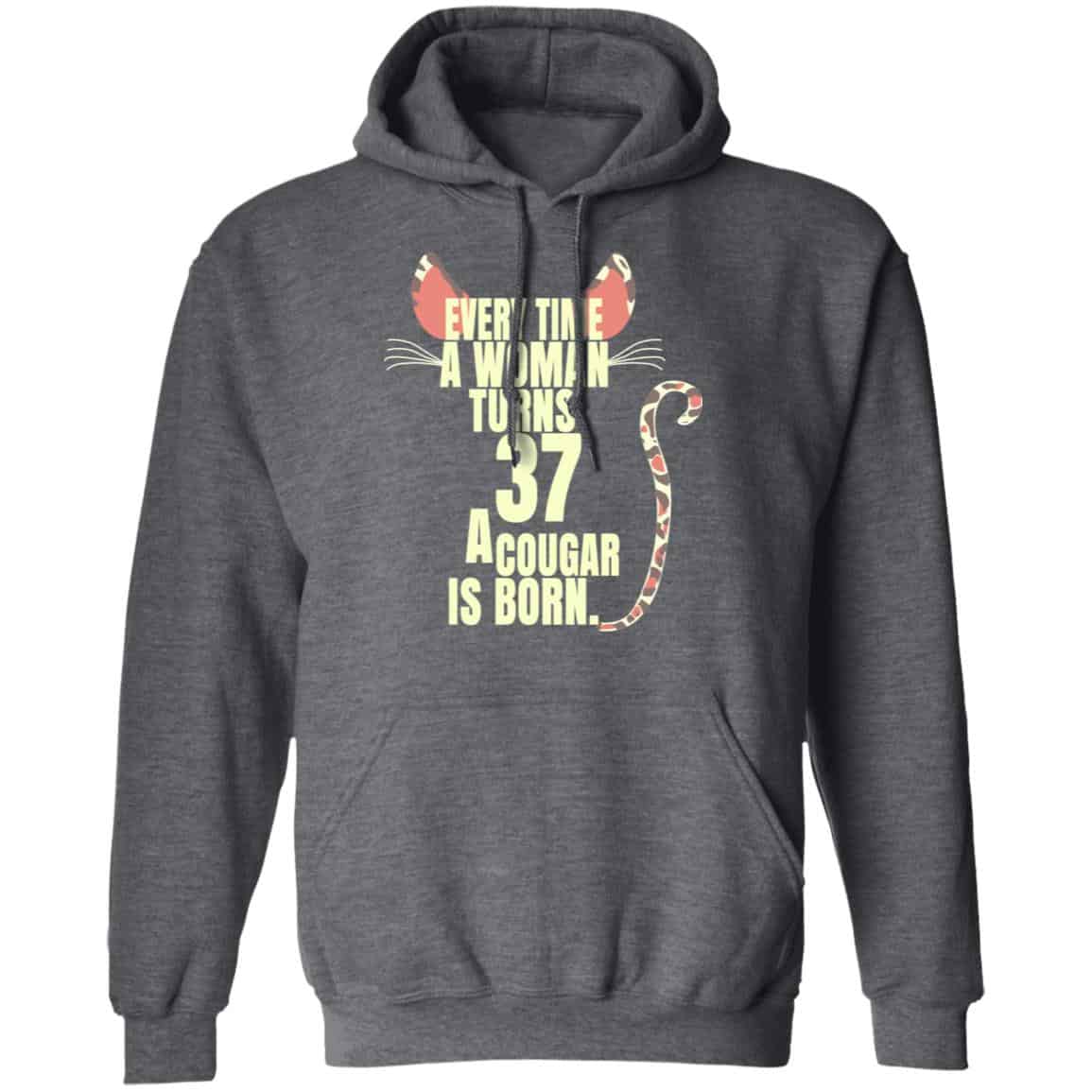 Every Time A Woman Turns 37 A Cougar Is Born Birthday Shirt, Hoodie, Tank