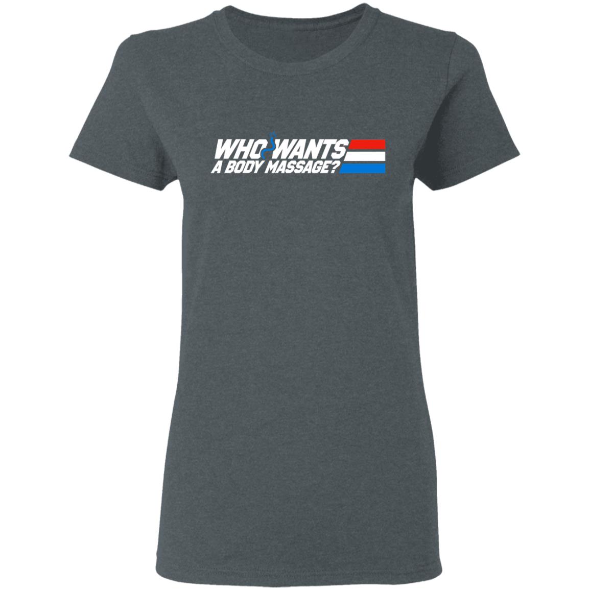Who Wants a Body Massage Shirt, Hoodie, Tank