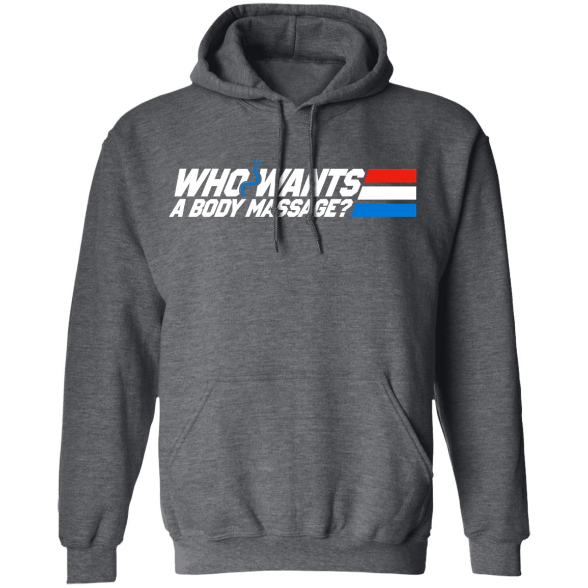 Who Wants a Body Massage Shirt, Hoodie, Tank