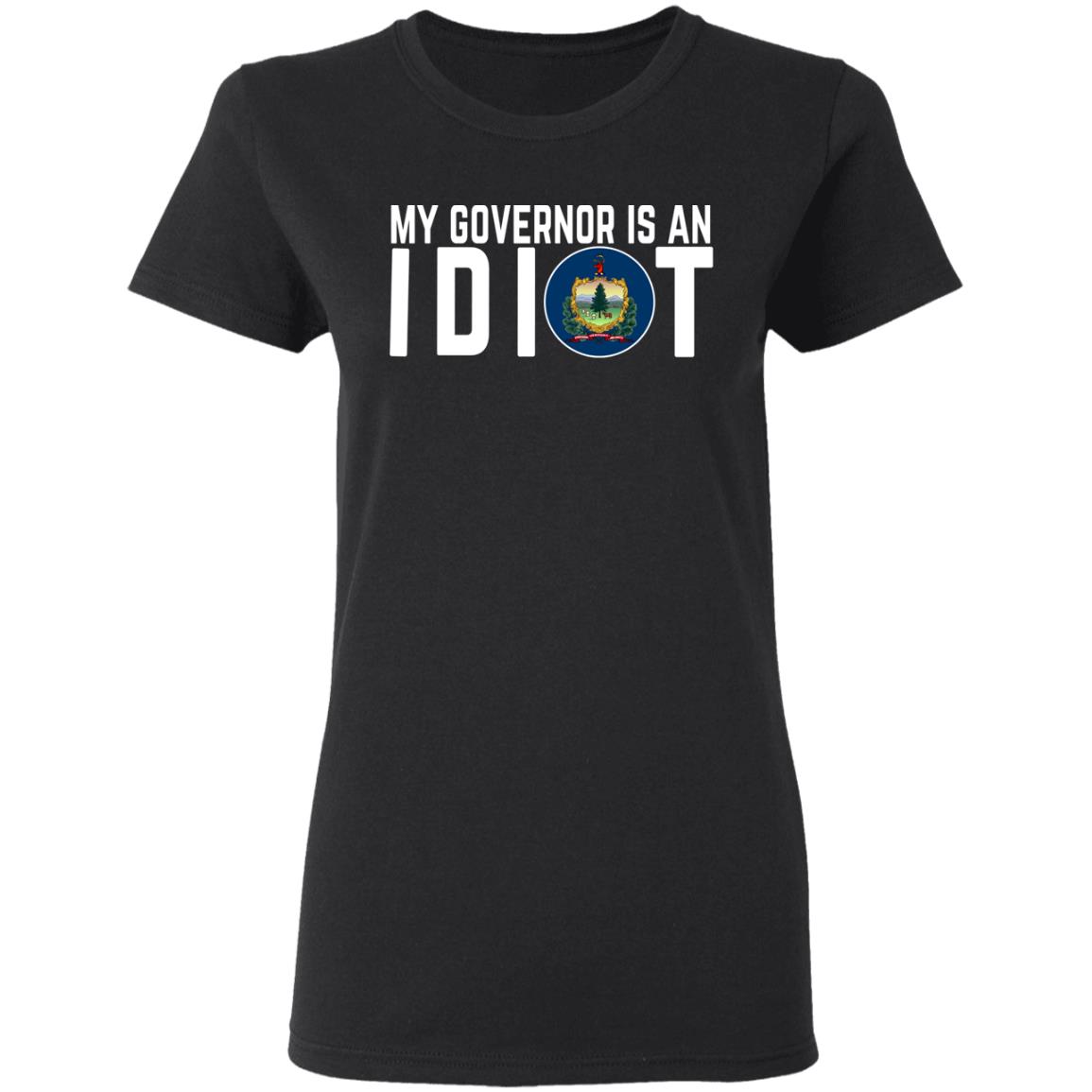My Governor Is An Idiot Vermont Shirt, Hoodie, Tank