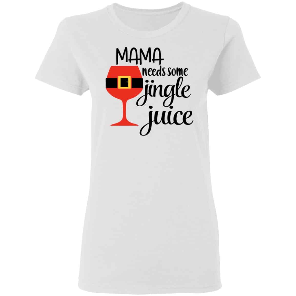 Mama Needs Some Jingle Juice Shirt, Hoodie, Tank
