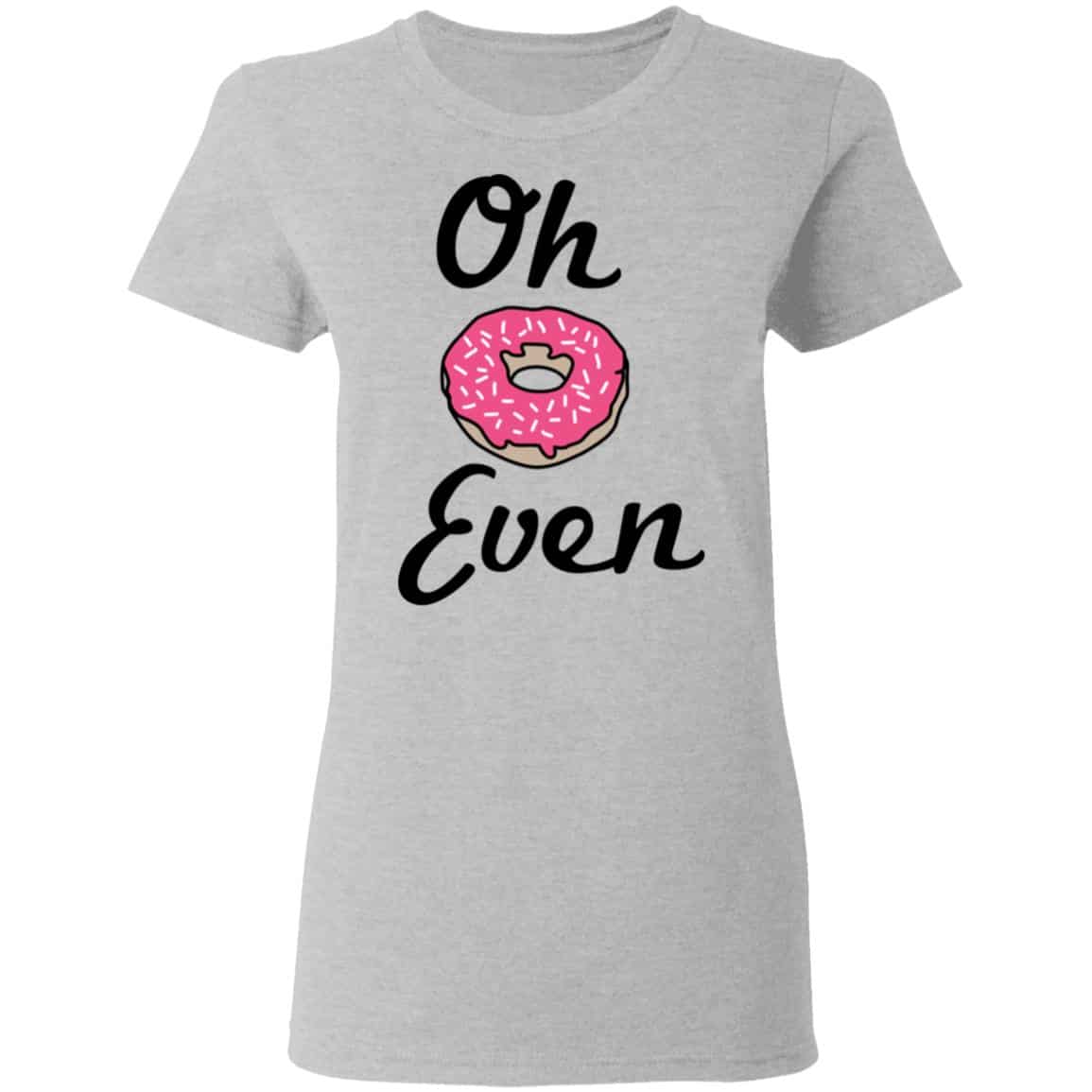Oh Donut Even Shirt, Hoodie, Tank