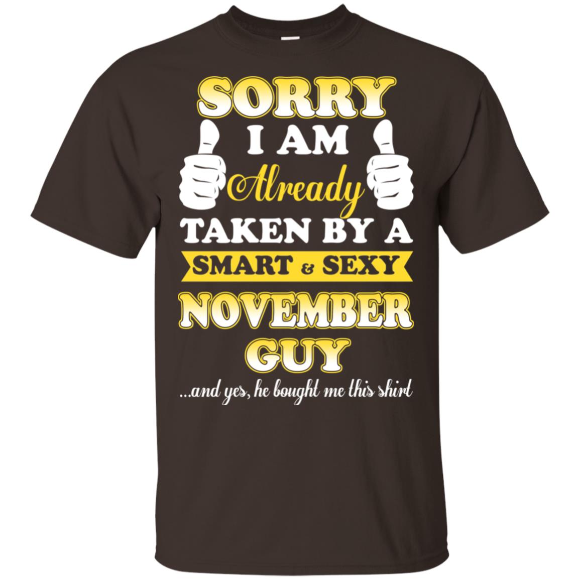 Sorry I Am Already Taken By A Smart & Sexy November Guy T-Shirts, Hoodie, Tank