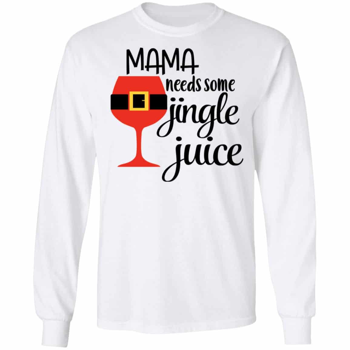 Mama Needs Some Jingle Juice Shirt, Hoodie, Tank