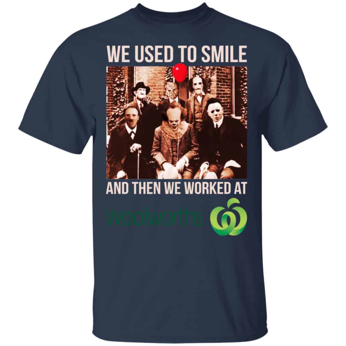 We Used To Smile And Then We Worked At Woolworths Shirt, Hoodie, Tank