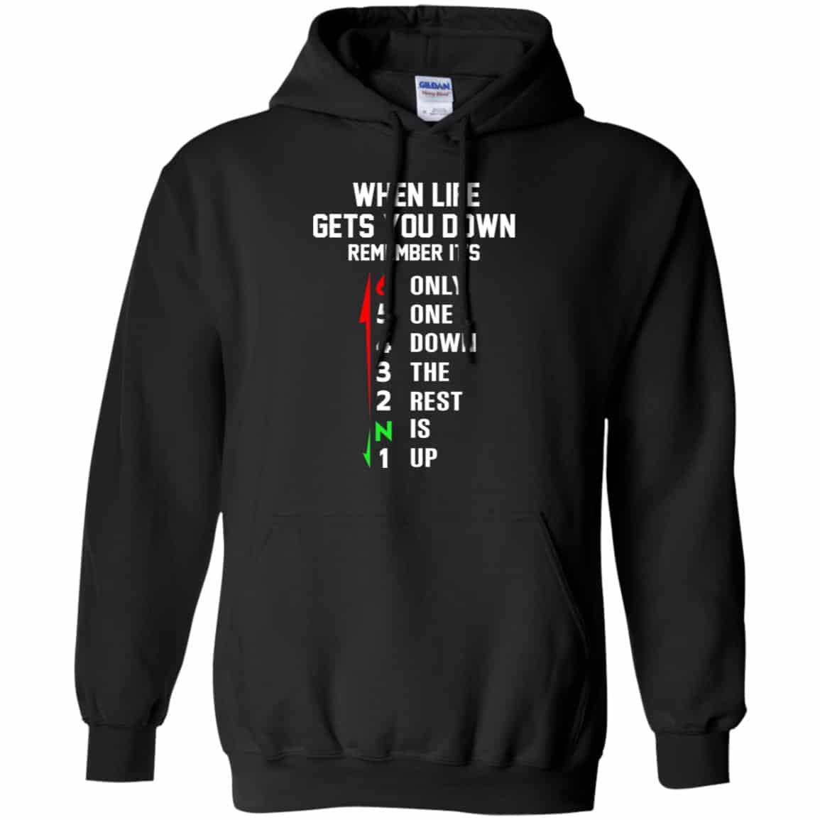 When Life Gets You Down Remember It’s Only One Down The Rest Is Up Shirt, Hoodie, Tank