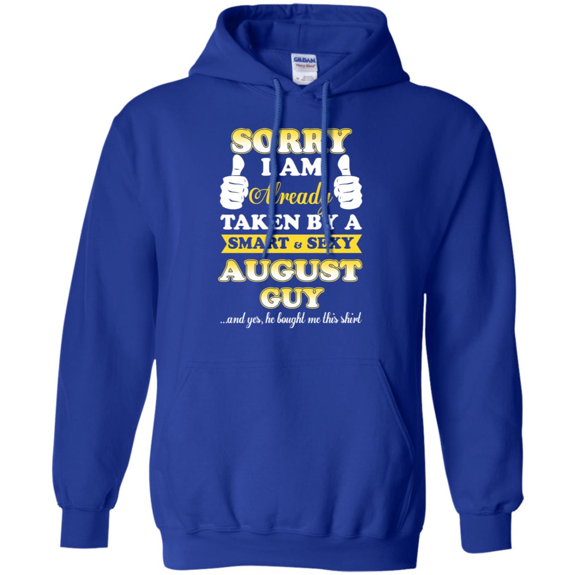 Sorry I Am Already Taken By A Smart & Sexy August Guy T-Shirts, Hoodie, Tank
