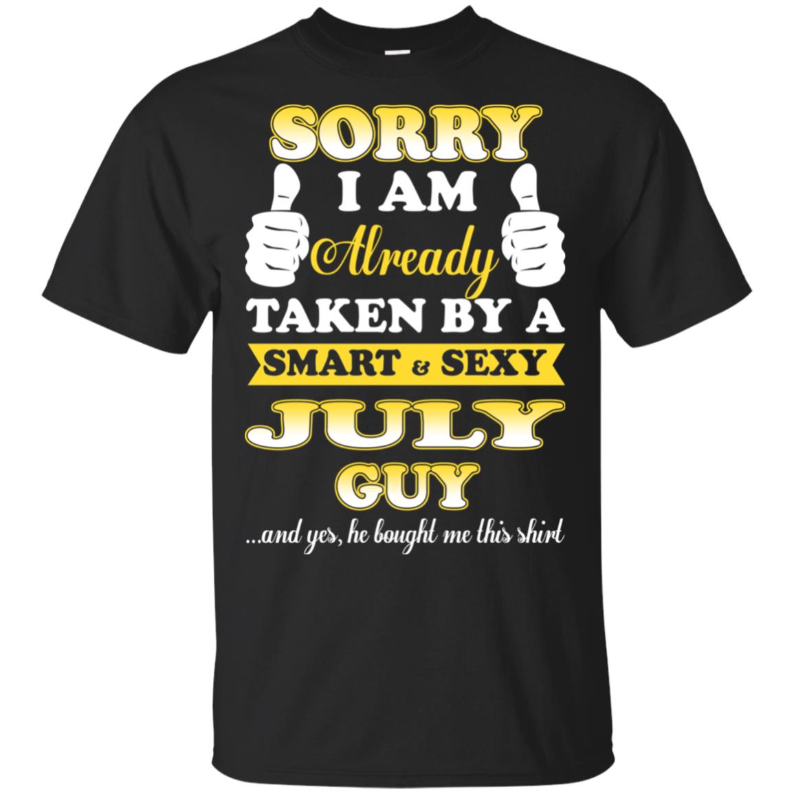 Sorry I Am Already Taken By A Smart & Sexy July Guy T-Shirts, Hoodie, Tank