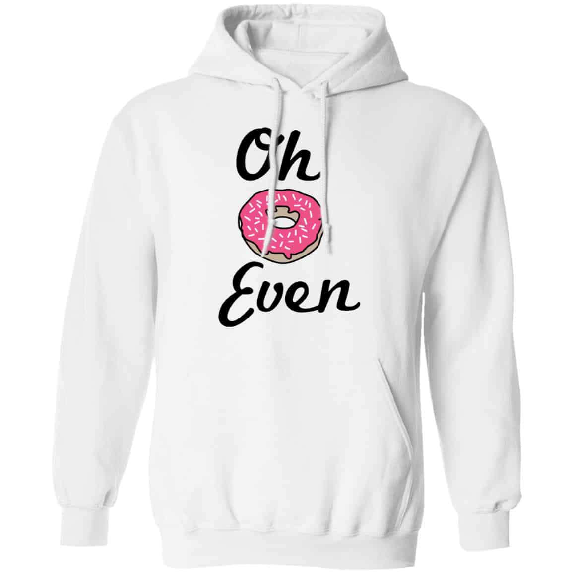 Oh Donut Even Shirt, Hoodie, Tank