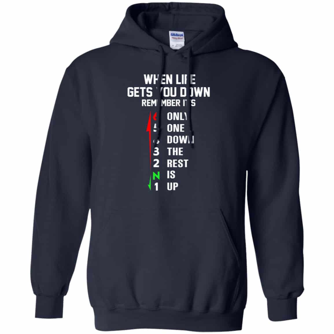 When Life Gets You Down Remember It’s Only One Down The Rest Is Up Shirt, Hoodie, Tank