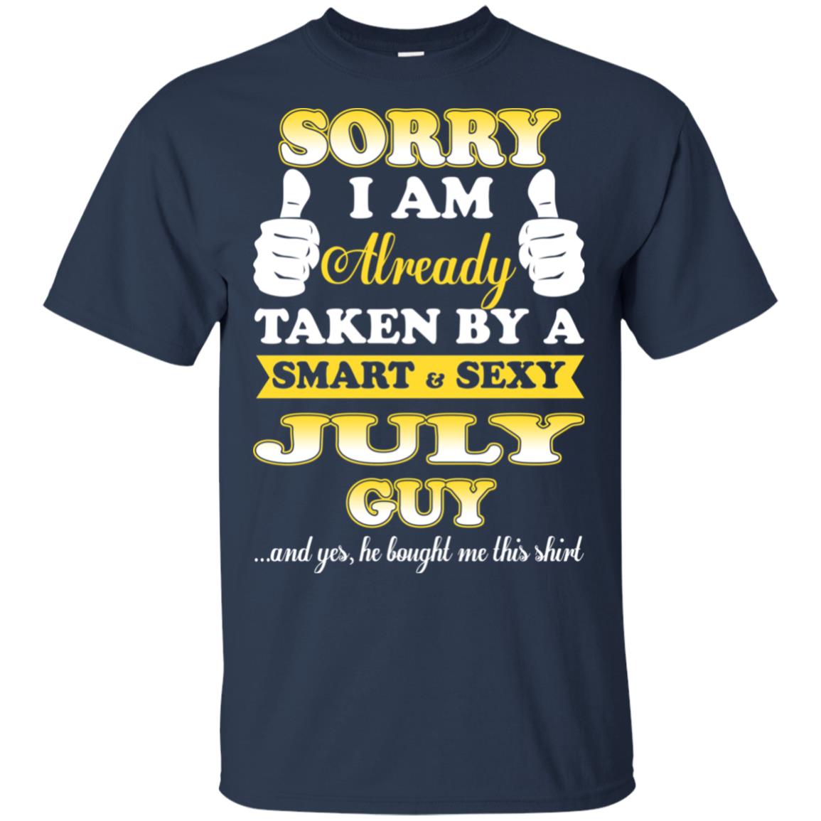 Sorry I Am Already Taken By A Smart & Sexy July Guy T-Shirts, Hoodie, Tank