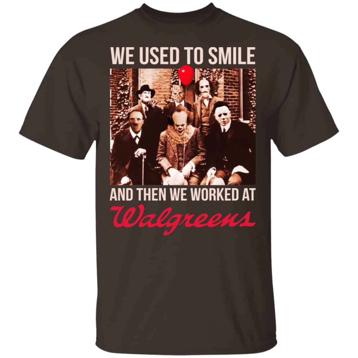 We Used To Smile And Then We Worked At Walgreens Shirt, Hoodie, Tank