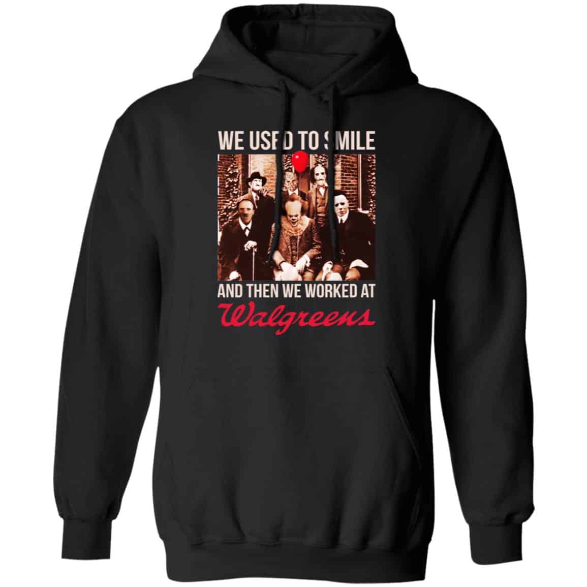 We Used To Smile And Then We Worked At Walgreens Shirt, Hoodie, Tank