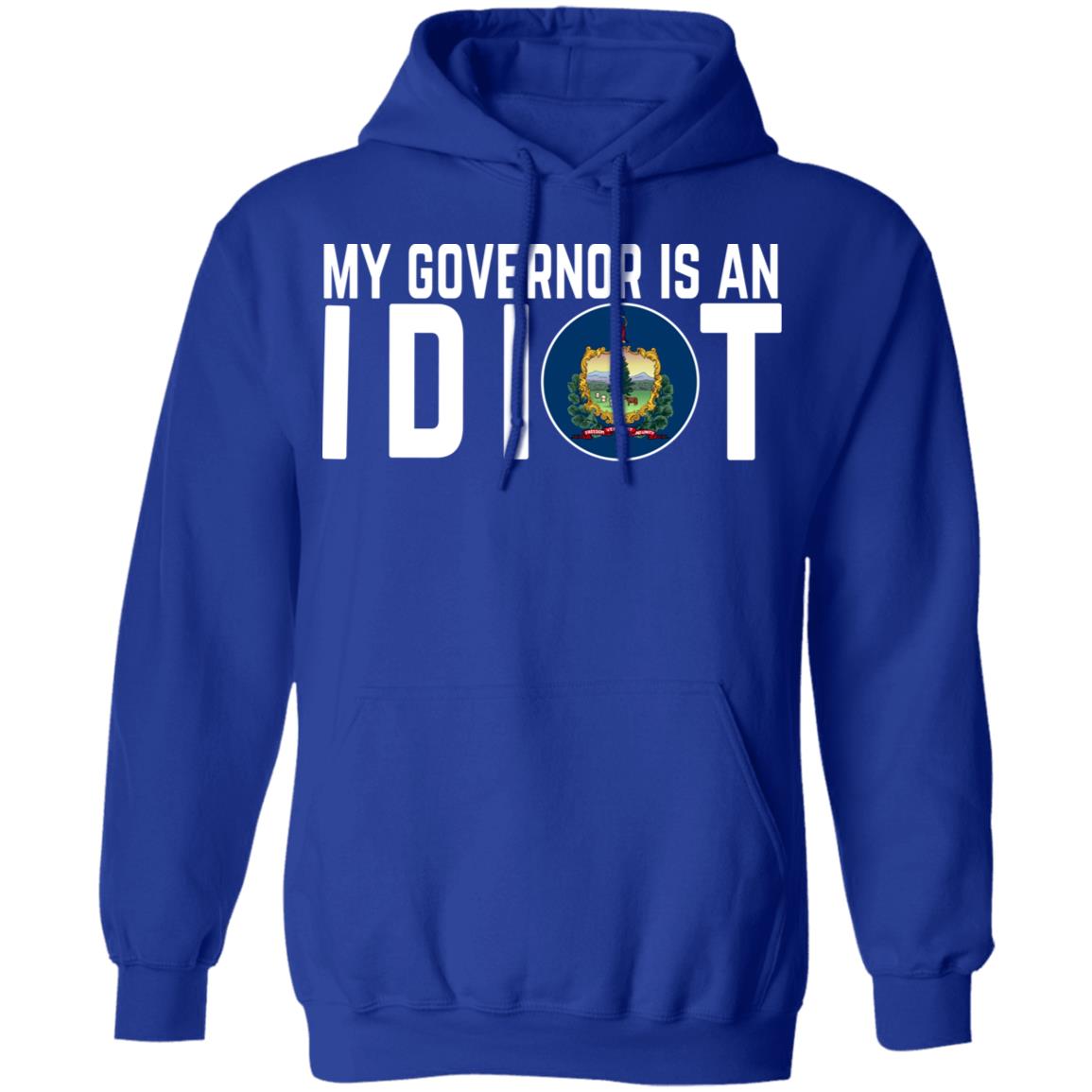 My Governor Is An Idiot Vermont Shirt, Hoodie, Tank