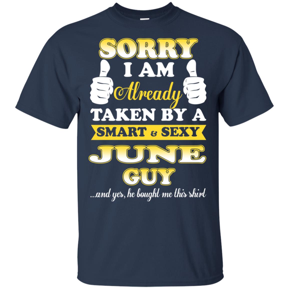 Sorry I Am Already Taken By A Smart & Sexy June Guy T-Shirts, Hoodie, Tank