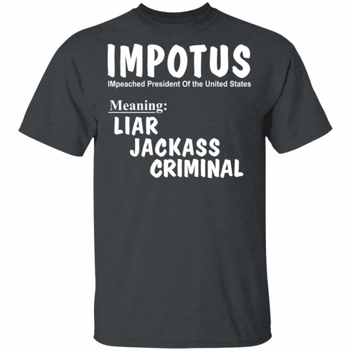 IMPOTUS Meaning Impeached President Trump Of the USA Shirt, Hoodie, Tank