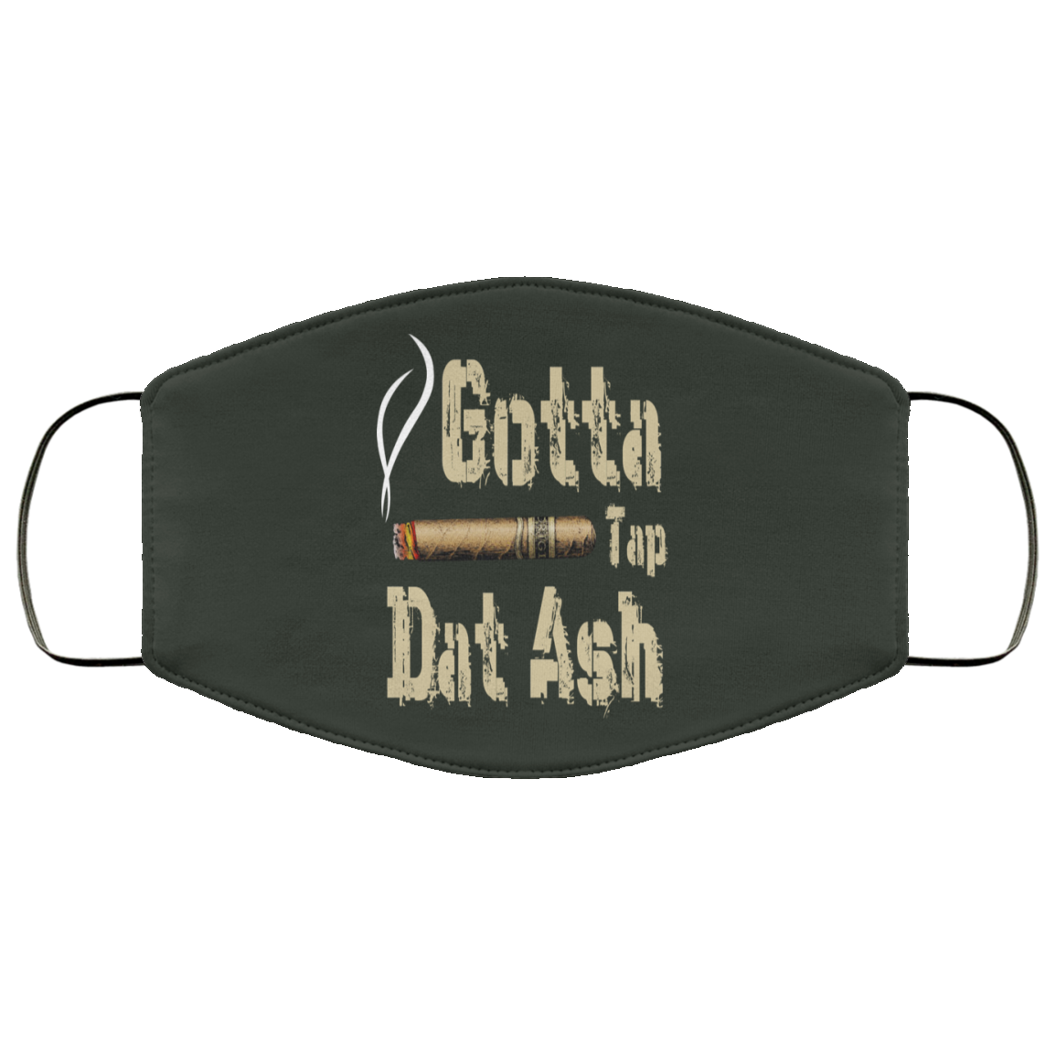Gotta Tap Dat Ash Cigar Face Mask