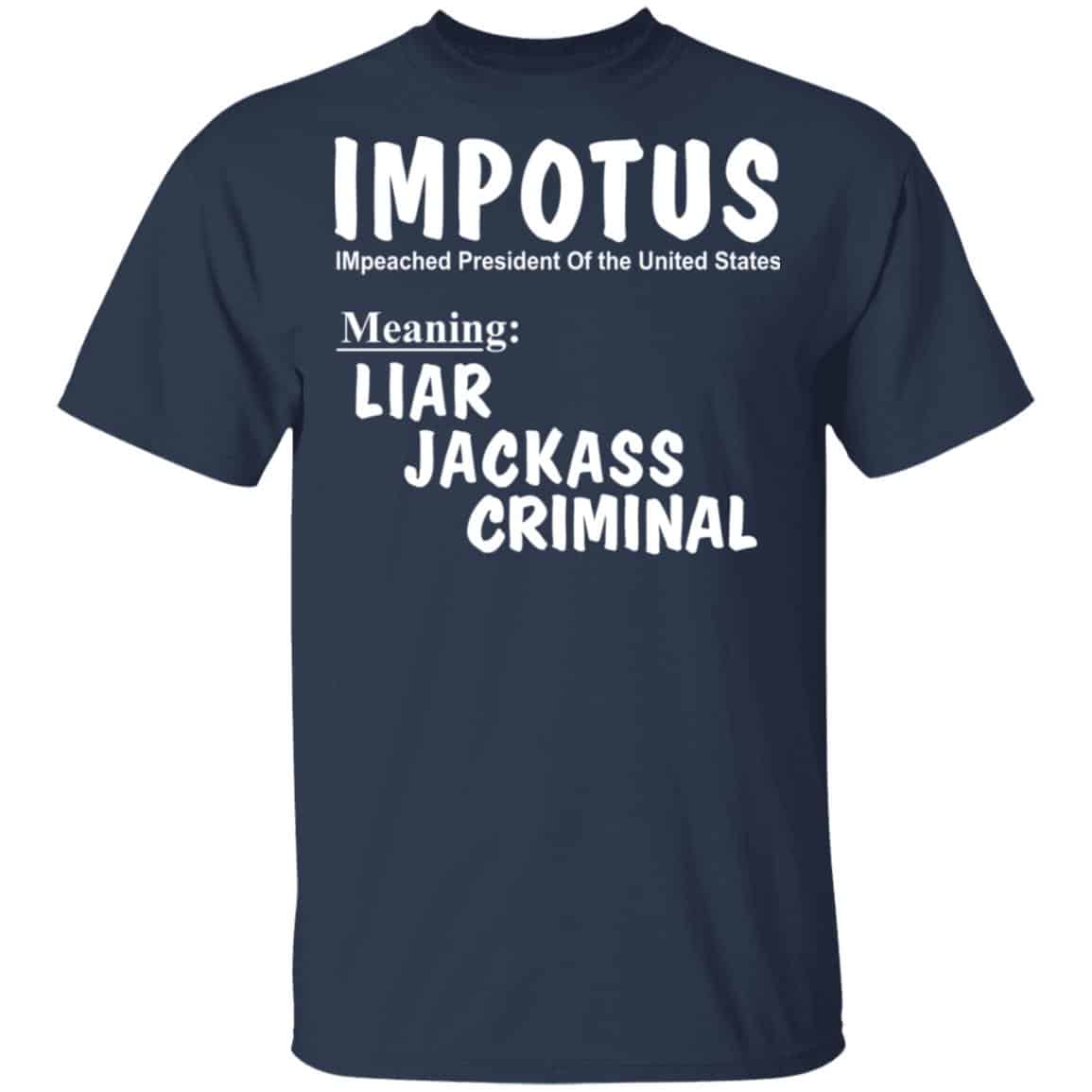 IMPOTUS Meaning Impeached President Trump Of the USA Shirt, Hoodie, Tank