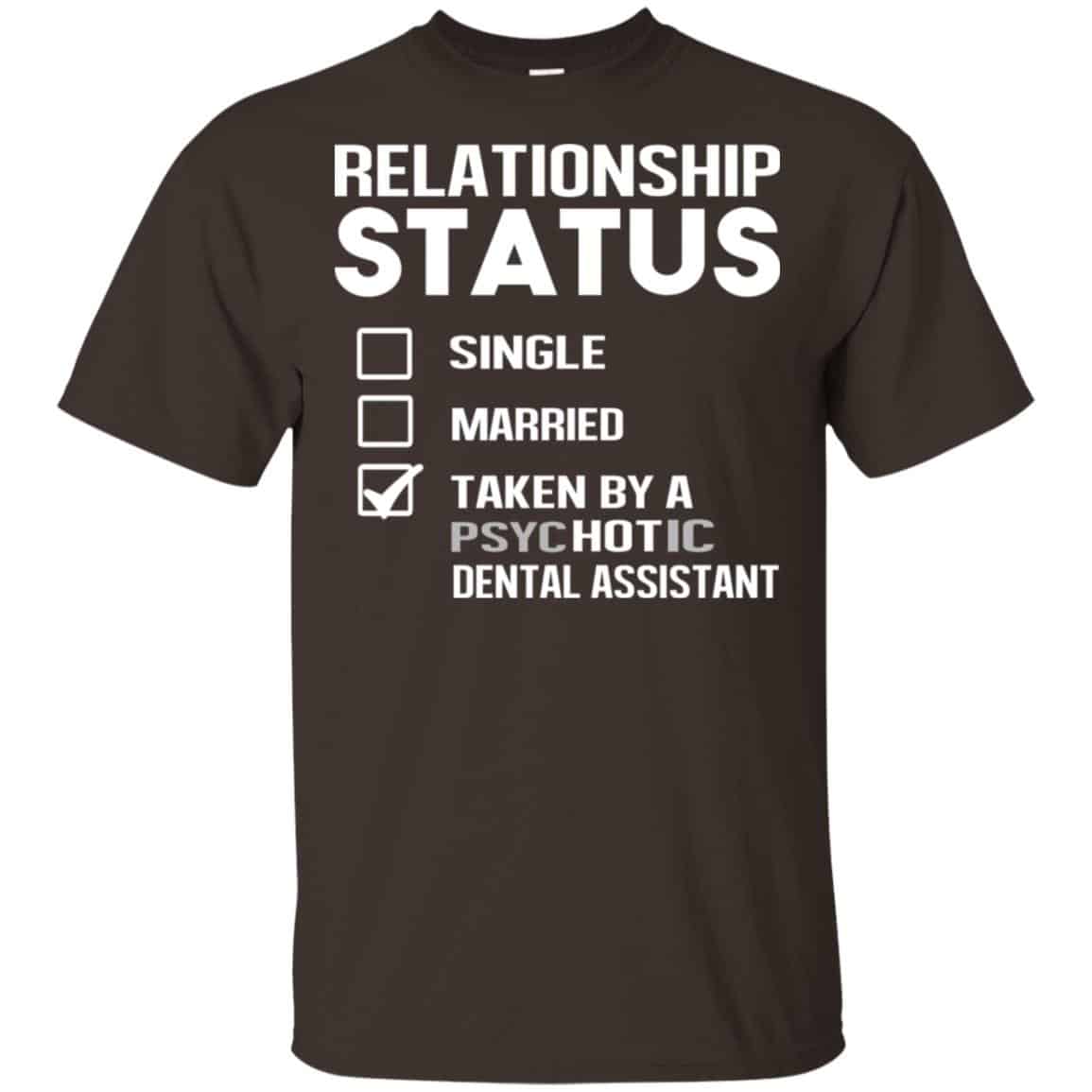 Taken By A Psychotic Dental Assistant Shirt, Hoodie, Tank