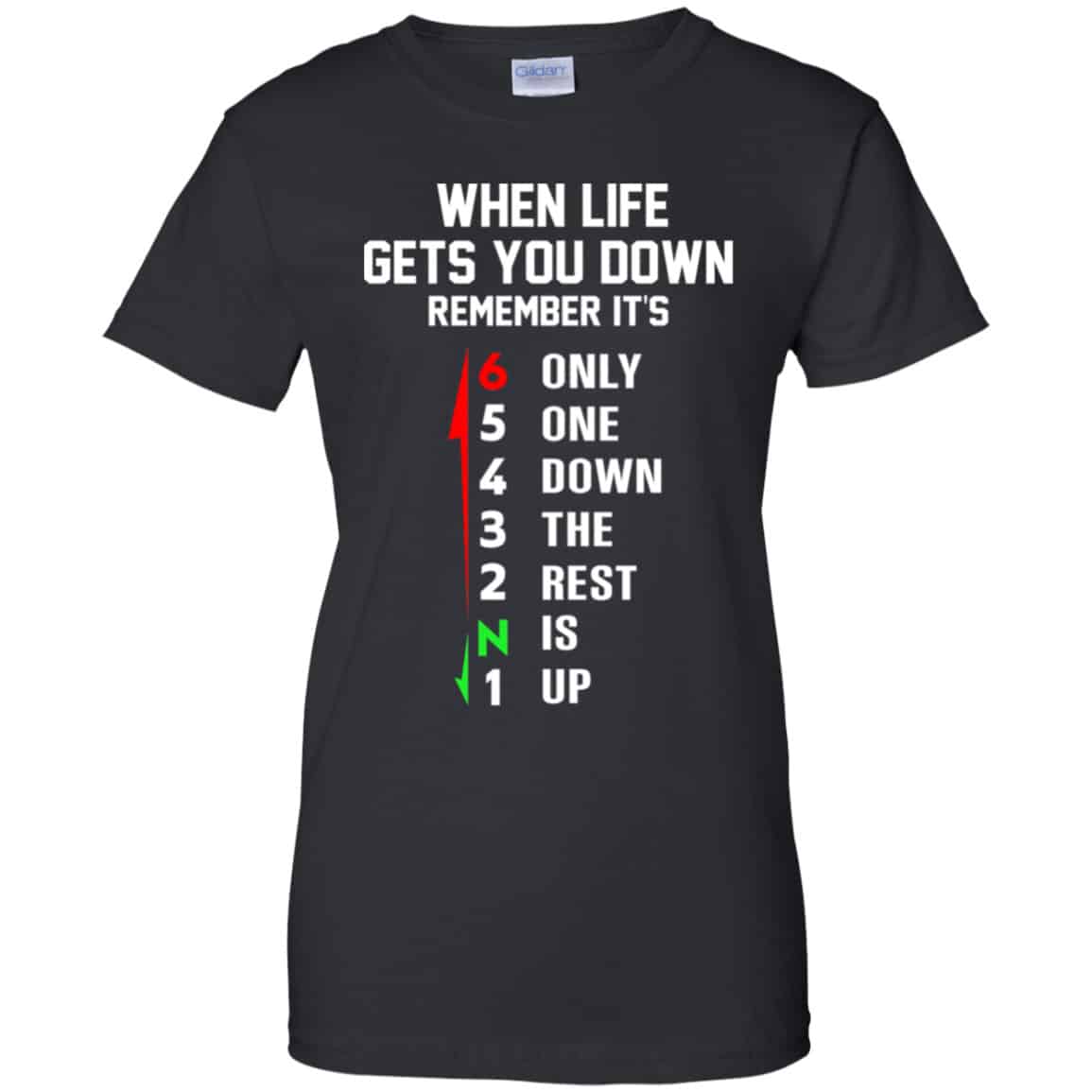 When Life Gets You Down Remember It’s Only One Down The Rest Is Up Shirt, Hoodie, Tank