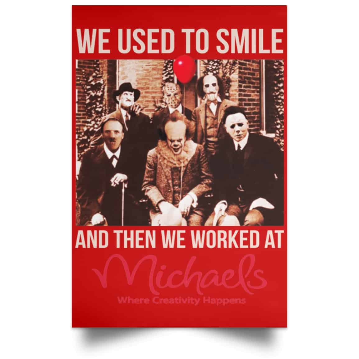 We Used To Smile And Then We Worked At Michaels Poster