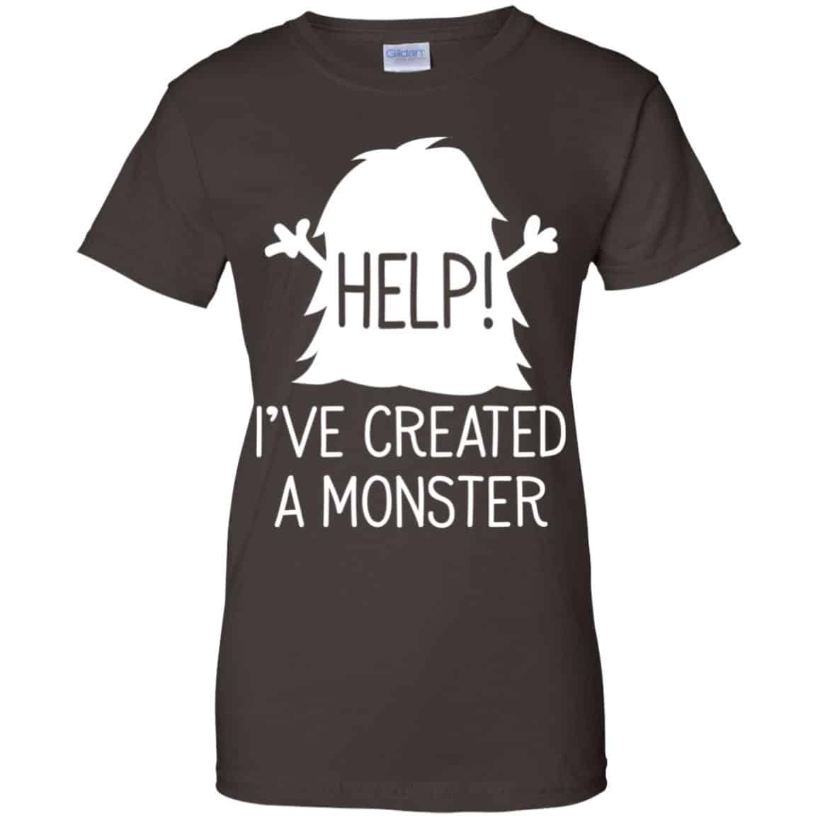 Help I’ve Created A Monster Shirt, Hoodie, Tank