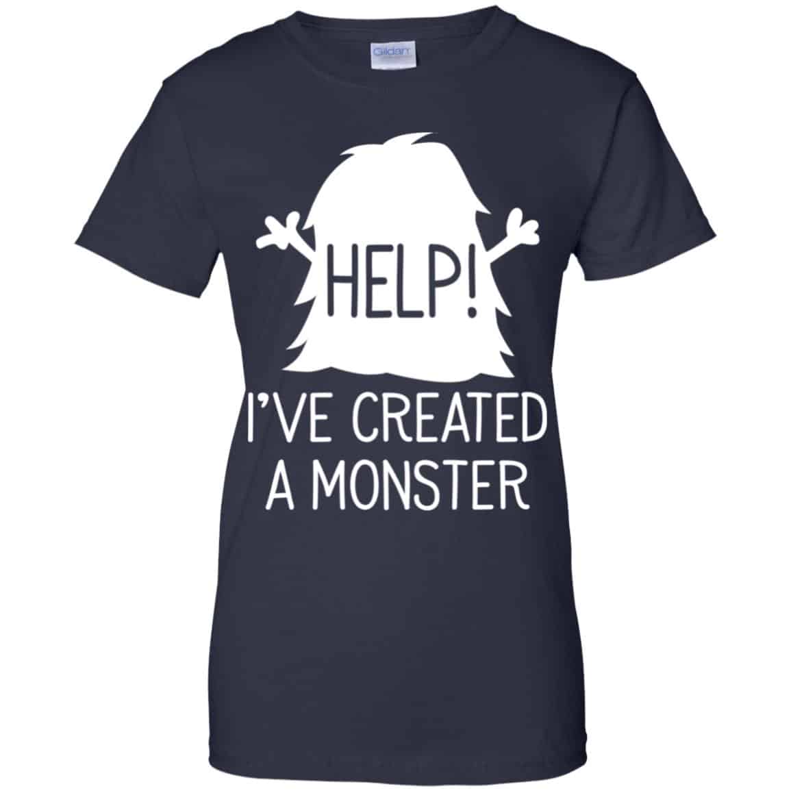 Help I’ve Created A Monster Shirt, Hoodie, Tank
