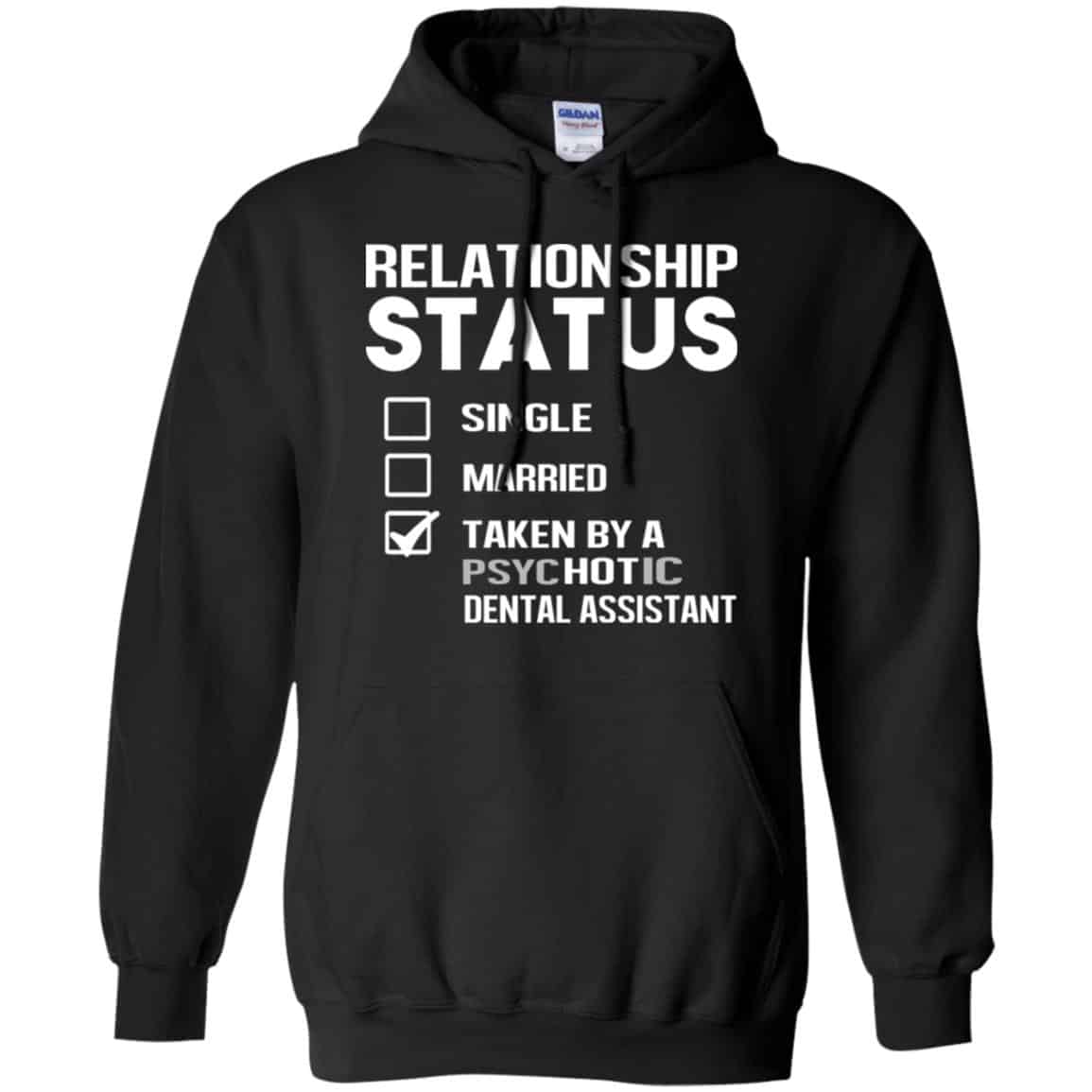 Taken By A Psychotic Dental Assistant Shirt, Hoodie, Tank