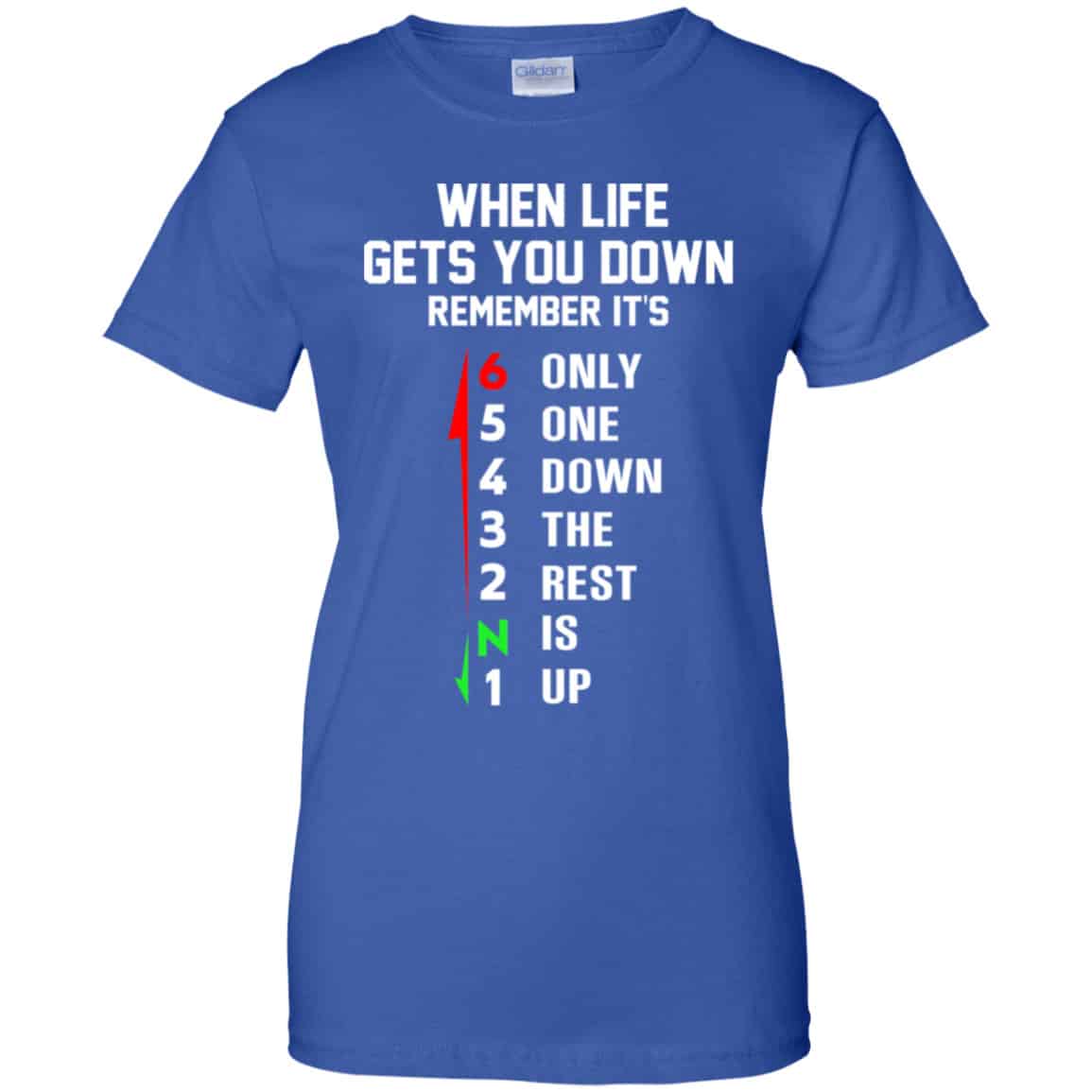 When Life Gets You Down Remember It’s Only One Down The Rest Is Up Shirt, Hoodie, Tank