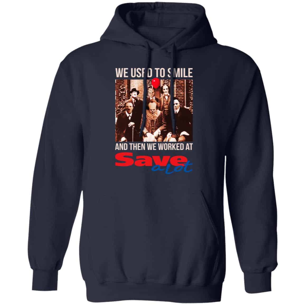 We Used To Smile And Then We Worked At Save A Lot Shirt, Hoodie, Tank