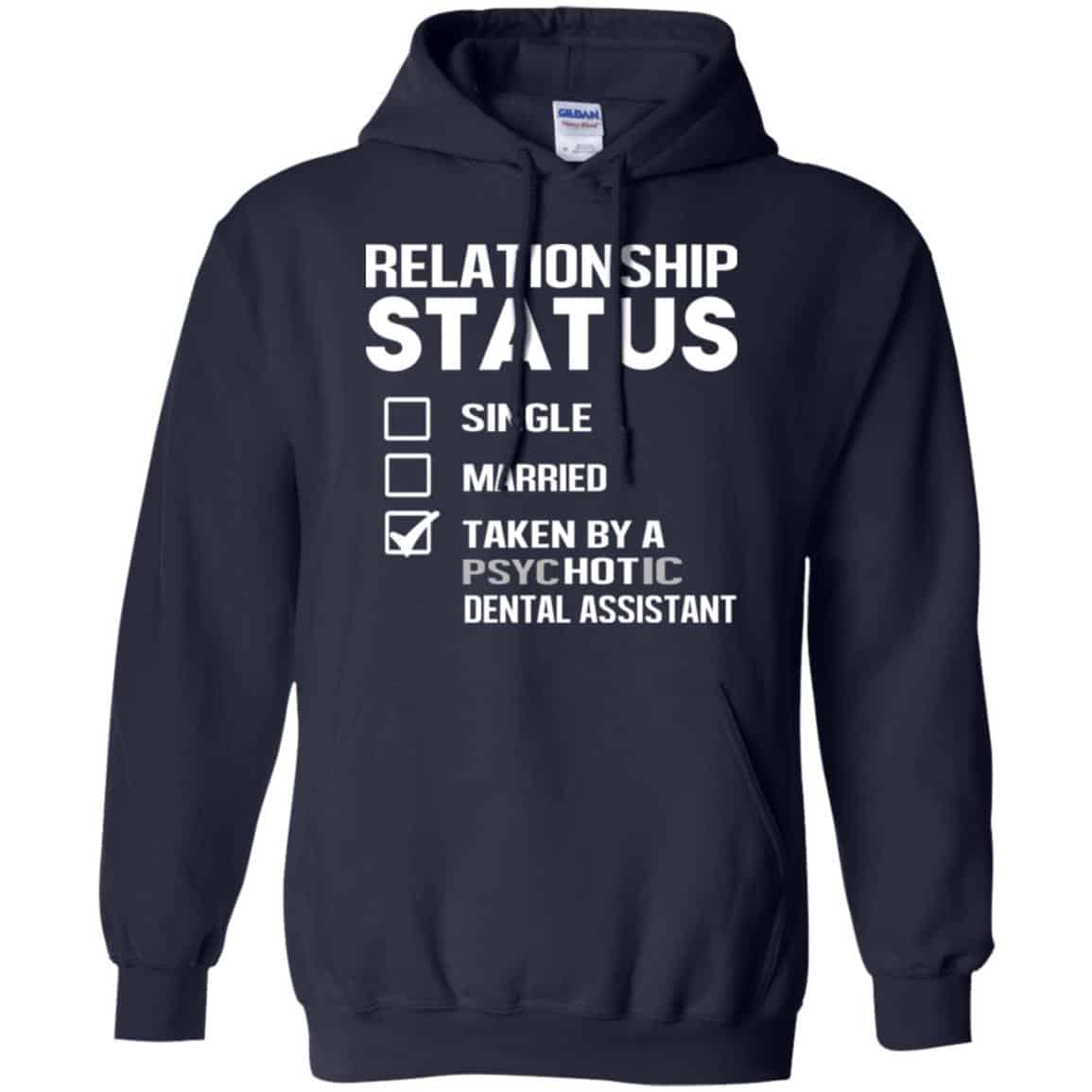 Taken By A Psychotic Dental Assistant Shirt, Hoodie, Tank
