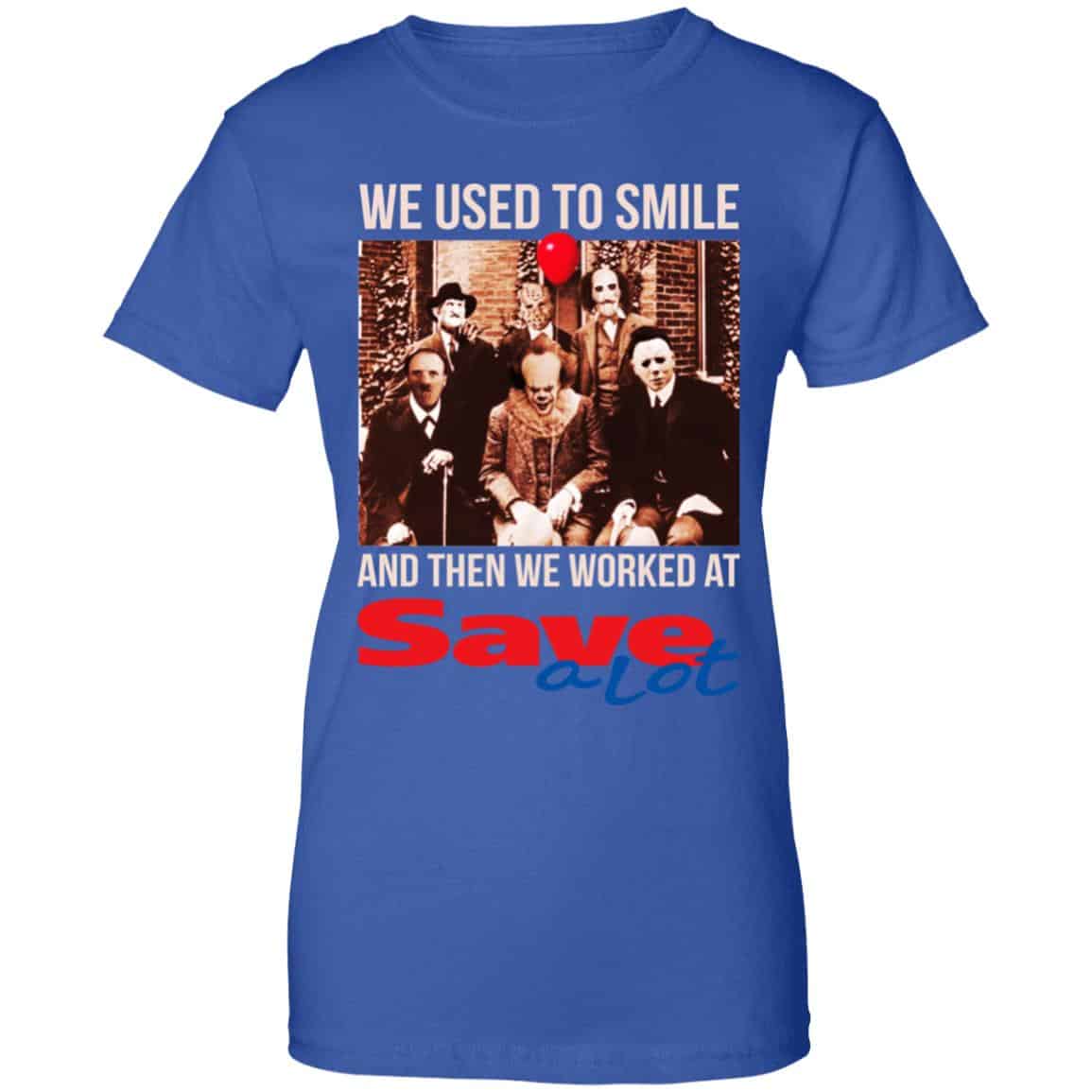 We Used To Smile And Then We Worked At Save A Lot Shirt, Hoodie, Tank