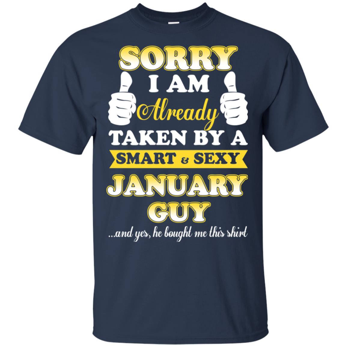 Sorry I Am Already Taken By A Smart & Sexy January Guy T-Shirts, Hoodie, Tank
