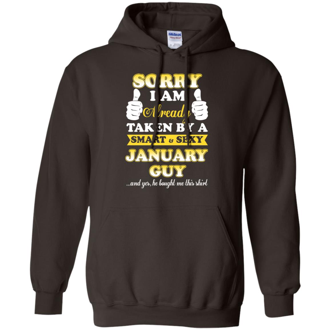 Sorry I Am Already Taken By A Smart & Sexy January Guy T-Shirts, Hoodie, Tank