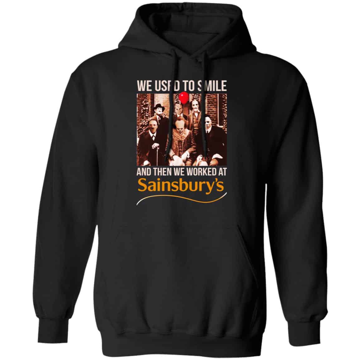We Used To Smile And Then We Worked At Sainsbury’s Shirt, Hoodie, Tank